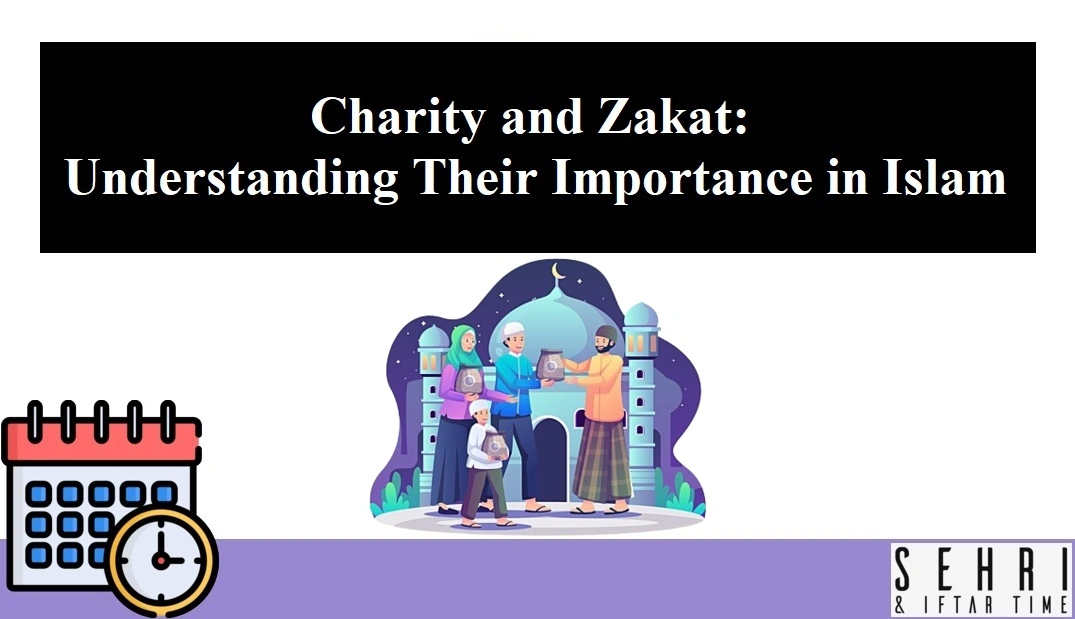 Charity and Zakat: Understanding Their Importance in Islam