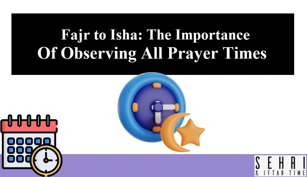 Fajr to Isha: The Importance of Observing All Prayer Times