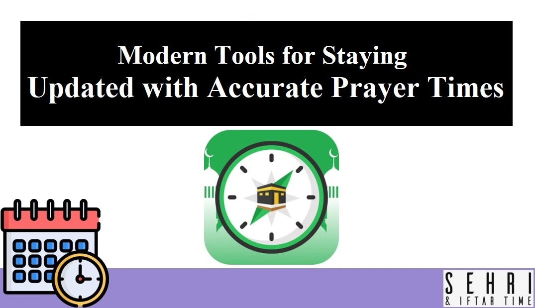 Modern Tools for Staying Updated with Accurate Prayer Times