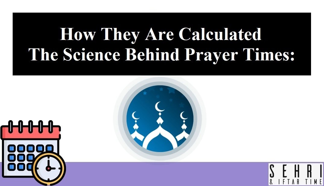 The Science Behind Prayer Times